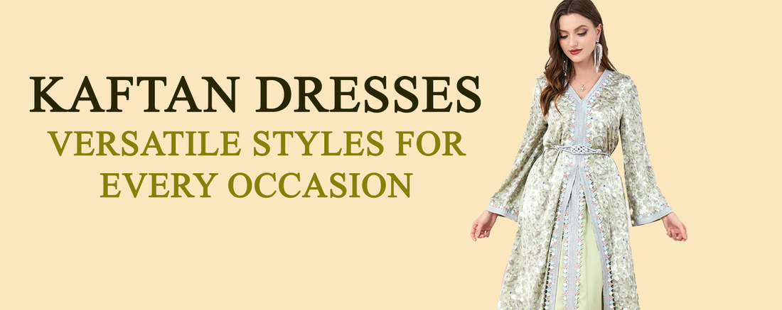 Kaftan Dresses: Versatile Styles for Every Occasion