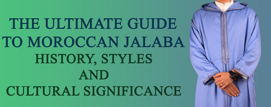 The Ultimate Guide to Moroccan Jalaba: History, Styles, and Cultural Significance