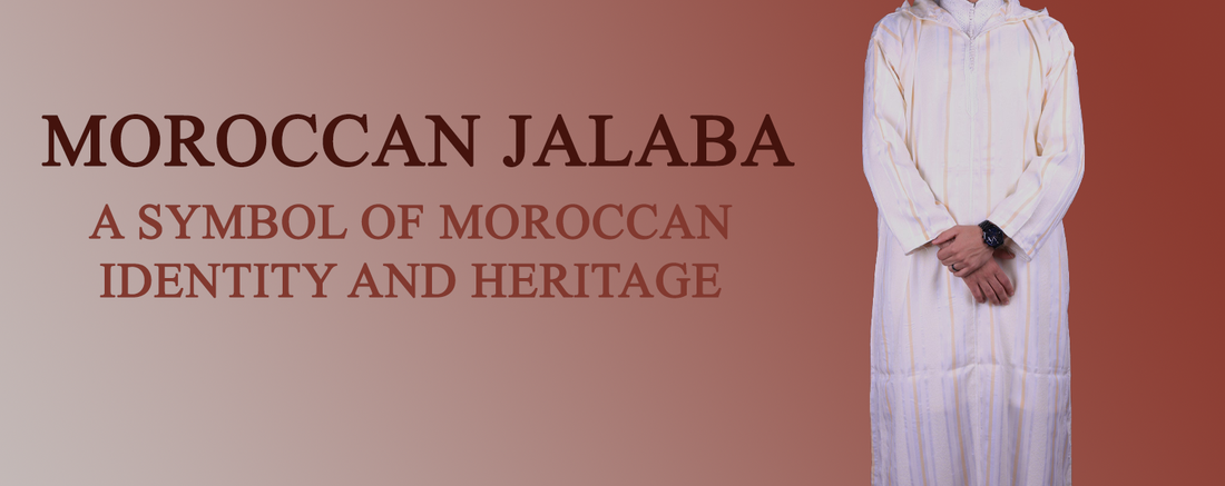 Moroccan Jalaba: A Symbol of Moroccan Identity and Heritage