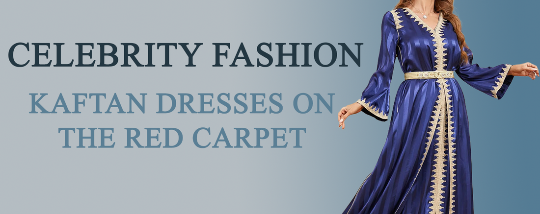 Celebrity Fashion: Kaftan Dresses on the Red Carpet