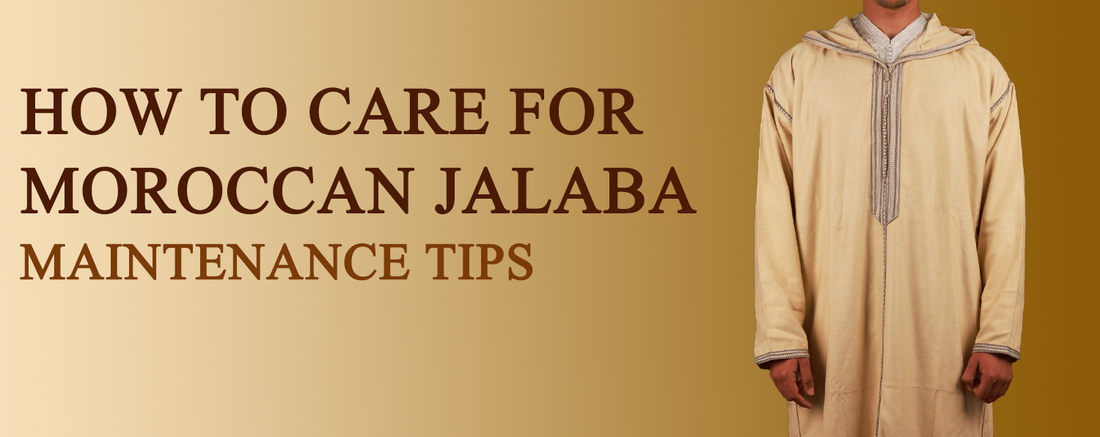 How to Care for Moroccan Jalaba: Maintenance Tips