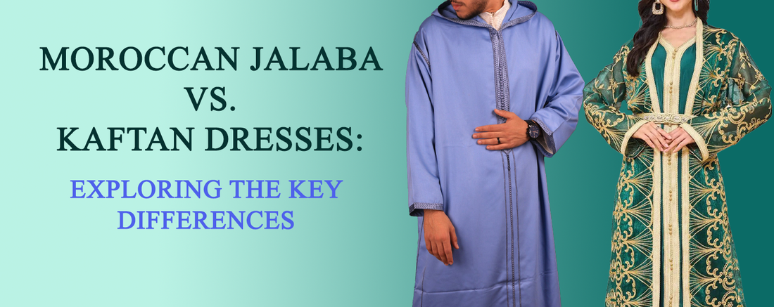 Moroccan Jalaba vs. Kaftan Dresses: Exploring the Key Differences