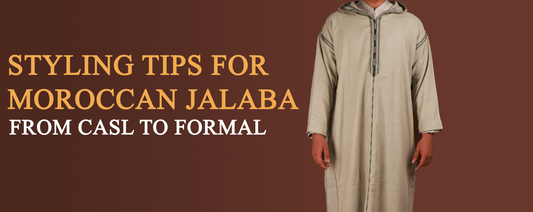 Styling Tips for Moroccan Jalaba: From Casual to Formal